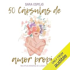50 Cápsulas de Amor Propio [50 Capsules of Self-Love] Audiolibro Por Sara Espejo arte de portada
