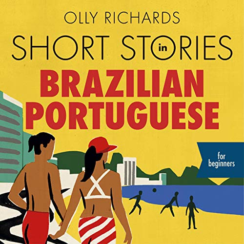 Short Stories in Brazilian Portuguese for Beginners Audiobook By Olly Richards cover art